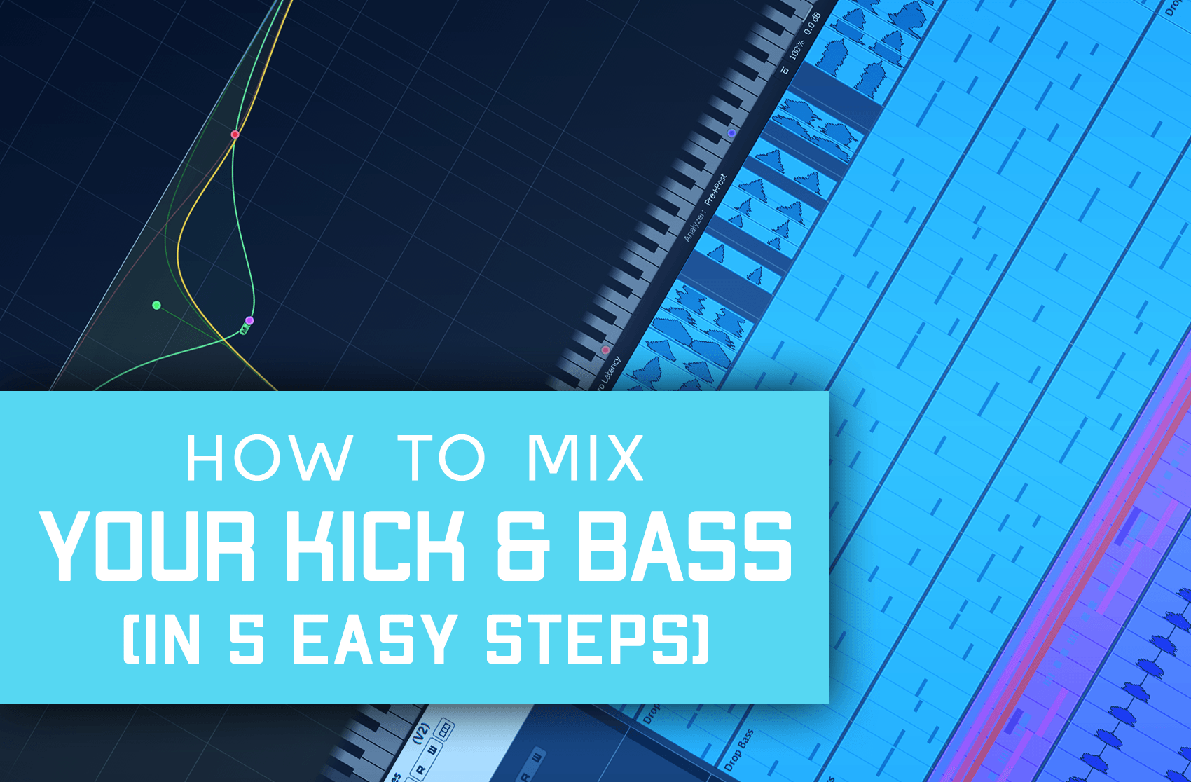 Mix EDM Kick And Bass In 5 Easy Steps